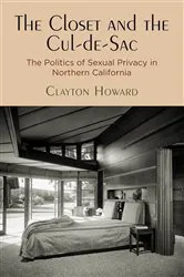 Book cover of The Closet and the Cul-de-Sac by Clayton Howard