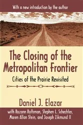 Book cover of The Closing of the Metropolitan Frontier by Daniel Elazar