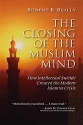 Book cover of The Closing of the Muslim Mind by Robert R. Reilly