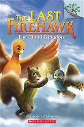Book cover of The Cloud Kingdom: A Branches Book (The Last Firehawk #7) by Katrina Charman