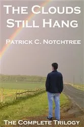 Book cover of The Clouds Still Hang by Patrick C Notchtree
