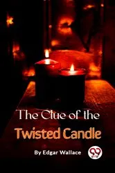 Book cover of The Clue of the Twisted Candle by Edgar Wallace