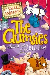 Book cover of The Clumsies make a Mess of the Big Show by Sorrel Anderson
