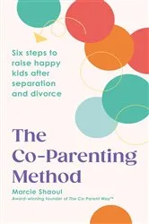 Book cover of The Co-Parenting Method by Marcie Shaoul