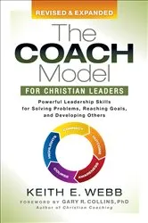 Book cover of The Coach Model for Christian Leaders by Keith E. Webb