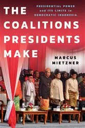 Book cover of The Coalitions Presidents Make by Marcus Mietzner