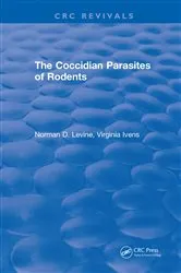 Book cover of The Coccidian Parasites of Rodents by Norman D. Levine