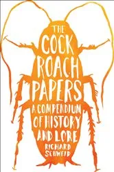 Book cover of The Cockroach Papers by Richard Schweid