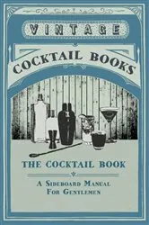 Book cover of The Cocktail Book - A Sideboard Manual for Gentlemen by N/A