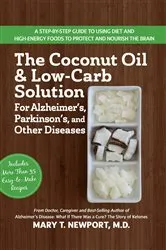 Book cover of The Coconut Oil and Low-Carb Solution for Alzheimer's, Parkinson's, and Other Diseases (2nd ed.) by Unknown