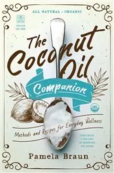 Book cover of The Coconut Oil Companion: Methods and Recipes for Everyday Wellness (Countryman Pantry) by Pamela Braun