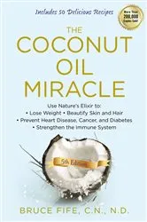 Book cover of The Coconut Oil Miracle, 5th Edition by Bruce Fife
