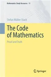Book cover of The Code of Mathematics by Stefan Müller-Stach
