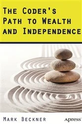 Book cover of The Coder's Path to Wealth and Independence by Mark Beckner