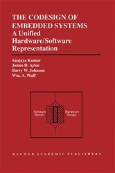 Book cover of The Codesign of Embedded Systems: A Unified Hardware/Software Representation by Sanjaya Kumar