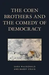 Book cover of The Coen Brothers and the Comedy of Democracy by Sara MacDonald