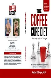 Book cover of The Coffee Cure Diet by Justus R Hope
