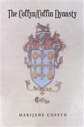 Book cover of The Coffyn-Coffin Dynasty by Marijane Coffyn