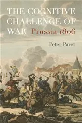Book cover of The Cognitive Challenge of War by Peter Paret