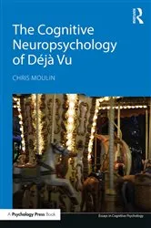 Book cover of The Cognitive Neuropsychology of Déjà Vu by Chris Moulin