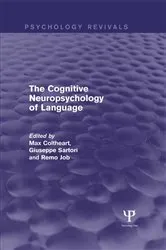 Book cover of The Cognitive Neuropsychology of Language (Psychology Revivals) by Max Coltheart