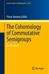 Book cover of The Cohomology of Commutative Semigroups by Pierre Antoine Grillet