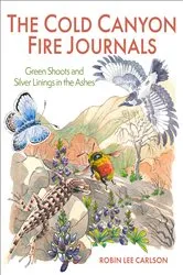 Book cover of The Cold Canyon Fire Journals by Robin Lee Carlson