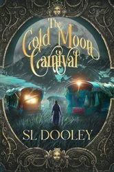 Book cover of The Cold Moon Carnival by SL Dooley