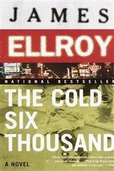 Book cover of The Cold Six Thousand by James Ellroy