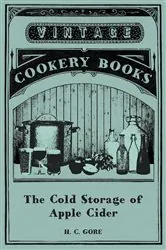 Book cover of The Cold Storage of Apple Cider by H. C. Gore