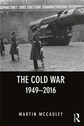 Book cover of The Cold War 1949-2016 (3rd ed.) by Martin McCauley