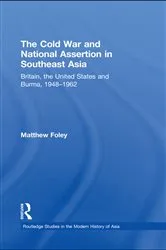 Book cover of The Cold War and National Assertion in Southeast Asia by Matthew Foley