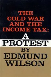 Book cover of The Cold War and The Income Tax by Edmund Wilson