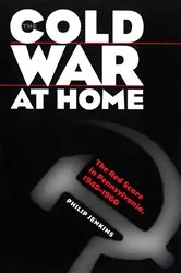 Book cover of The Cold War at Home by Philip Jenkins