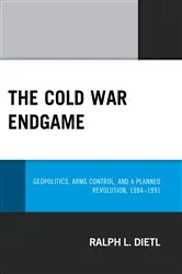 Book cover of The Cold War Endgame by Ralph L. Dietl