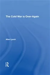 Book cover of The Cold War Is Overagain by Allen Lynch