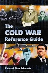 Book cover of The Cold War Reference Guide by Richard Alan Schwartz