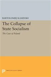 Book cover of The Collapse of State Socialism by Bartolomiej Kaminski