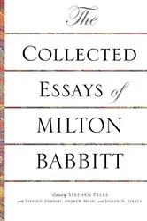 Book cover of The Collected Essays of Milton Babbitt by Milton Babbitt