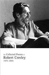 Book cover of The Collected Poems of Robert Creeley, 1975–2005 by Robert Creeley
