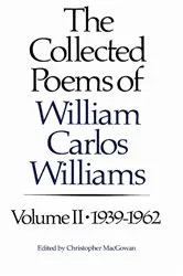 Book cover of The Collected Poems of Williams Carlos Williams: 1939-1962 (Vol. 2) by William Carlos Williams