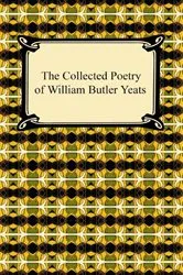 Book cover of The Collected Poetry of William Butler Yeats by W. B. Yeats