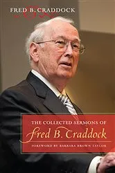 Book cover of The Collected Sermons of Fred B. Craddock by Fred B. Craddock