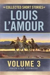 Book cover of The Collected Short Stories of Louis L'Amour by Louis L'Amour