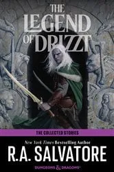 Book cover of The Collected Stories: The Legend of Drizzt by R.A. Salvatore
