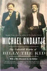 Book cover of The Collected Works of Billy the Kid by Michael Ondaatje