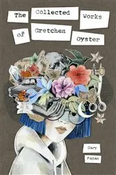 Book cover of The Collected Works of Gretchen Oyster by Cary Fagan
