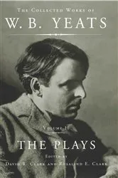 Book cover of The Collected Works of W.B. Yeats Vol II: The Plays by William Butler Yeats