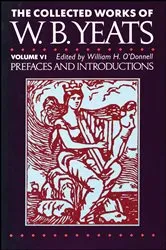 Book cover of The Collected Works of W.B. Yeats Vol. VI: Prefaces and Introductions by William Butler Yeats