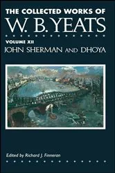 Book cover of The Collected Works of W.B. Yeats Vol. XII: John Sherman and Dhoya by William Butler Yeats